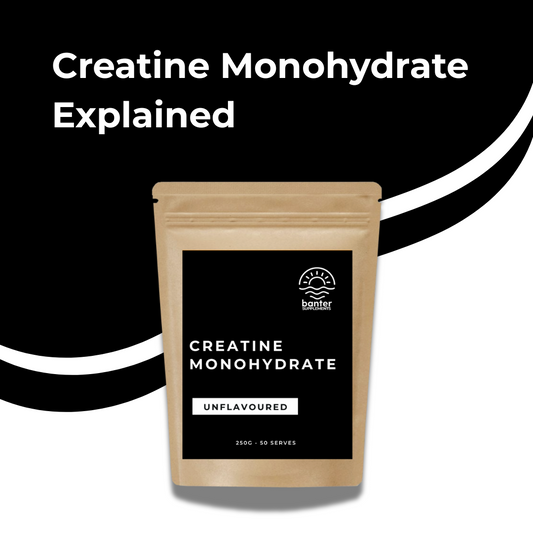 Banter Supplements Creatine Monohydrate unflavoured powder with text Creatine Monohydrate Explained on a black background